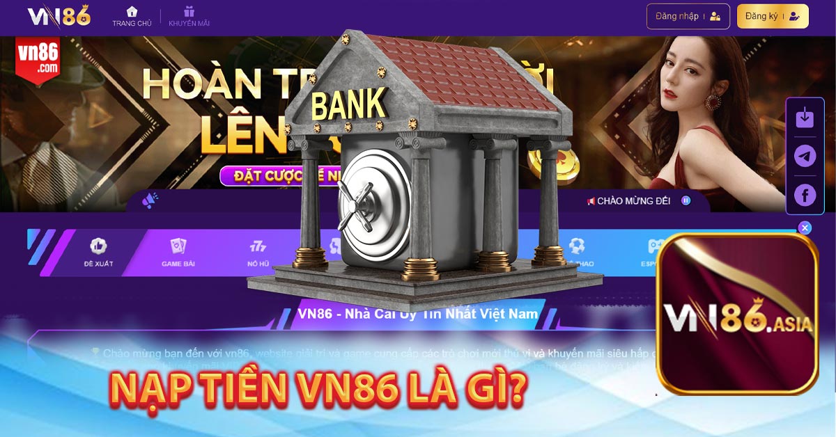 Nạp tiền Vn86 là gì?