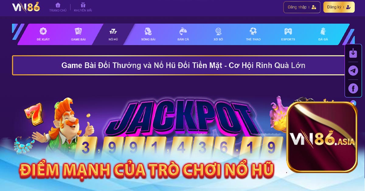 Điểm mạnh của trò chơi nổ hũ