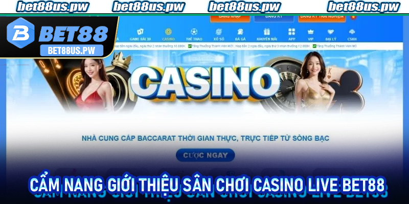 Cẩm nang giới thiệu sân chơi casino live Bet88